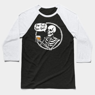 die first then quit for army soldiers vintage skull Baseball T-Shirt